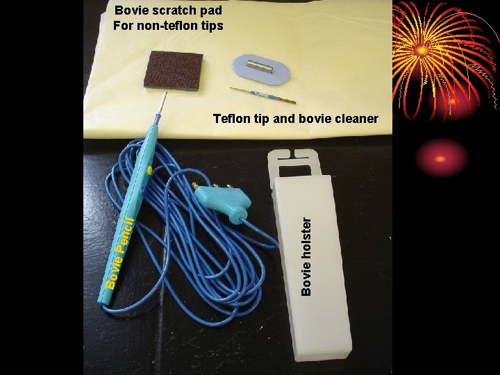 Bovie scratch pad For non-teflon tips Bovie holster Bov ie P enci l Teflon