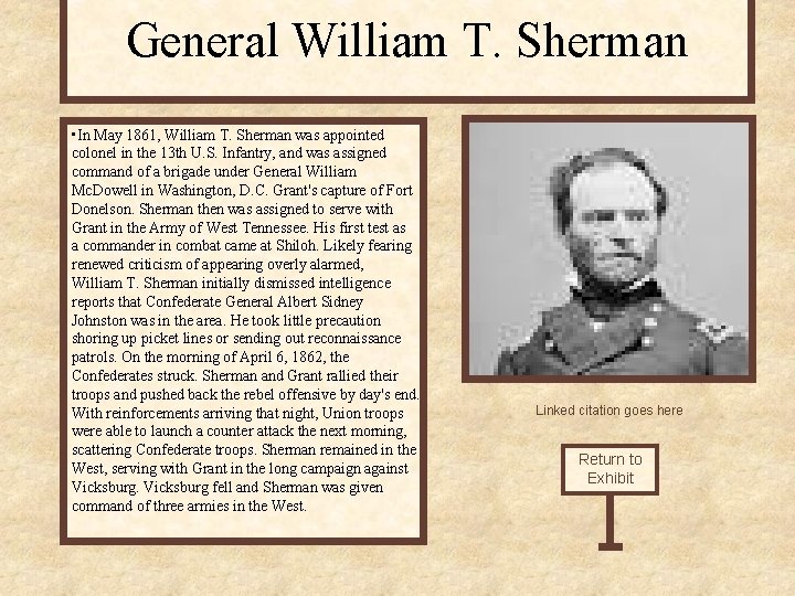 General William T. Sherman • In May 1861, William T. Sherman was appointed colonel