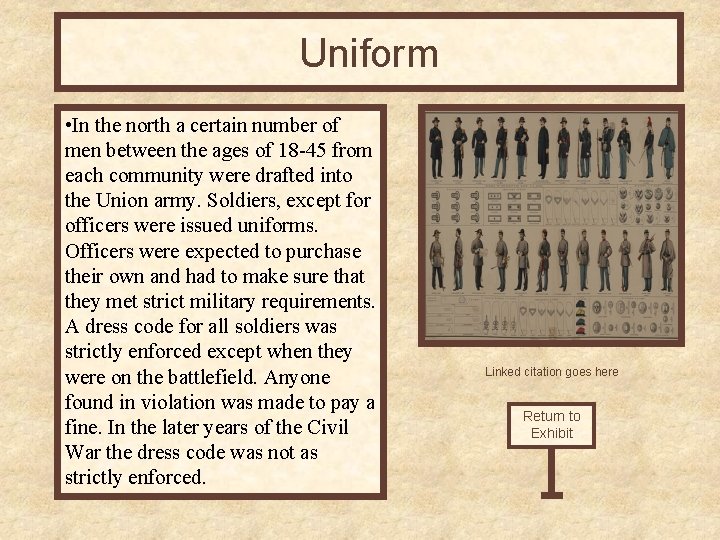 Uniform • In the north a certain number of men between the ages of