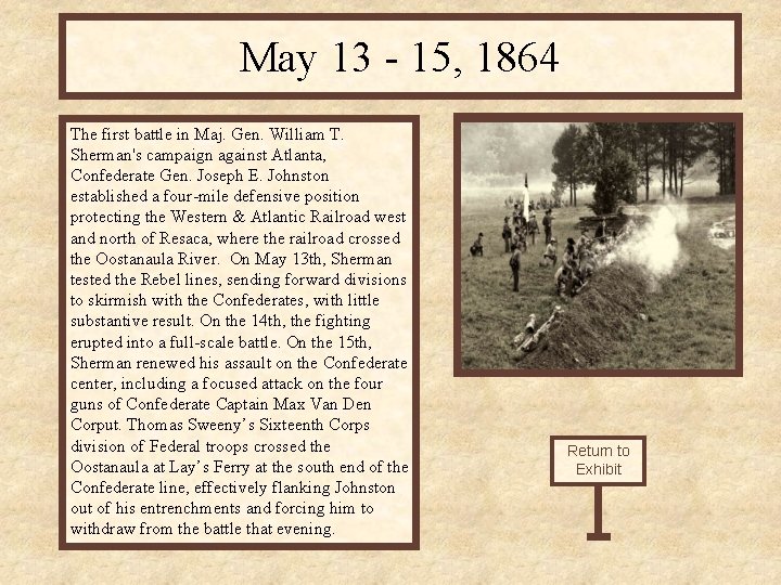 May 13 - 15, 1864 The first battle in Maj. Gen. William T. Sherman's