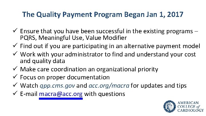 The Quality Payment Program Began Jan 1, 2017 ü Ensure that you have been