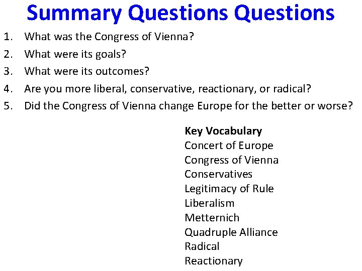 Summary Questions 1. 2. 3. 4. 5. What was the Congress of Vienna? What