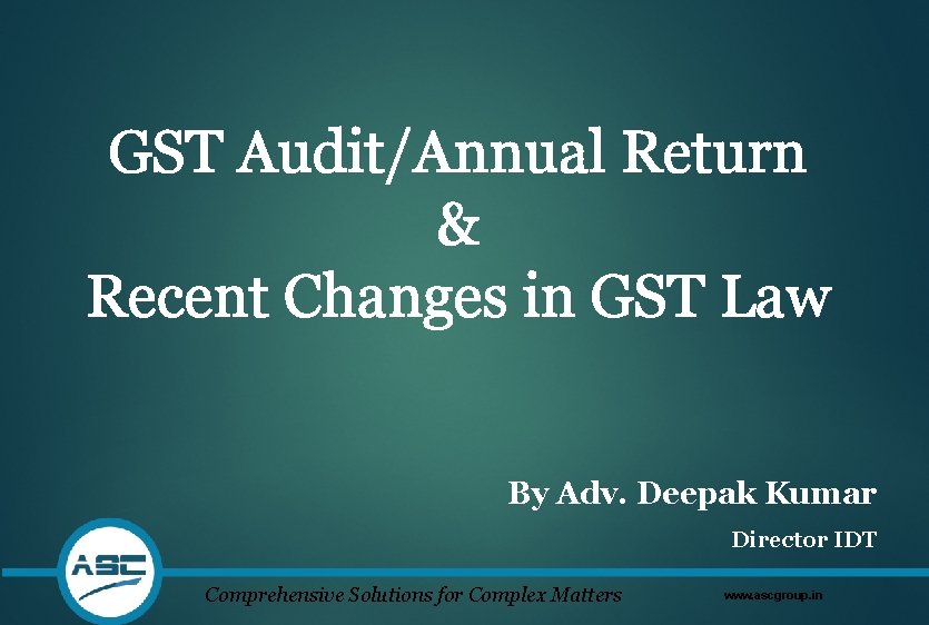 Gst Auditannual Return Recent Changes In Gst Law