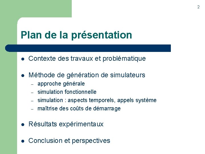 2 Plan de la présentation l Contexte des travaux et problématique l Méthode de