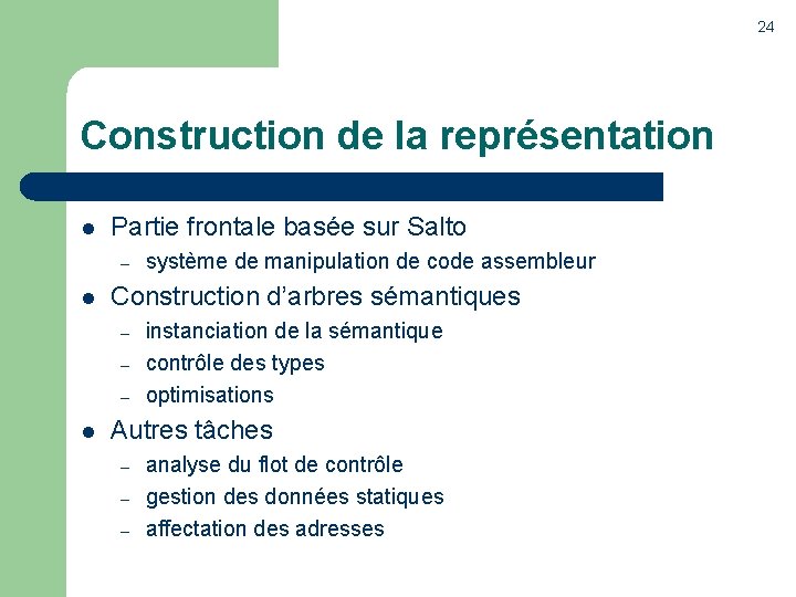 24 Construction de la représentation l Partie frontale basée sur Salto – l Construction