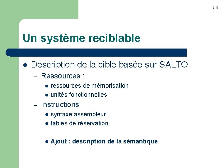 54 Un système reciblable l Description de la cible basée sur SALTO – Ressources