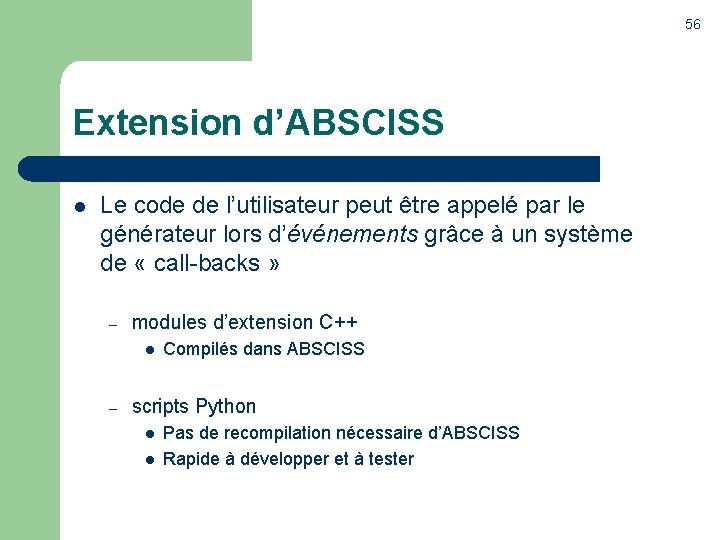 56 Extension d’ABSCISS l Le code de l’utilisateur peut être appelé par le générateur