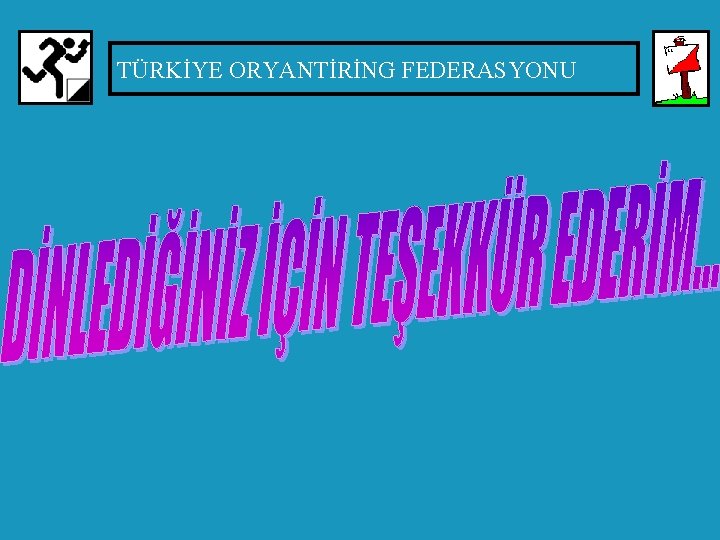 TÜRKİYE ORYANTİRİNG FEDERASYONU 