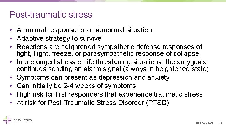 Post traumatic stress • A normal response to an abnormal situation • Adaptive strategy