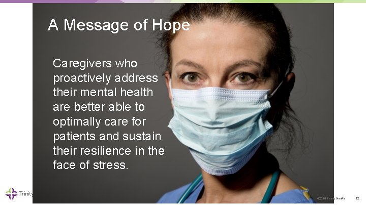 A Message of Hope Caregivers who proactively address their mental health are better able