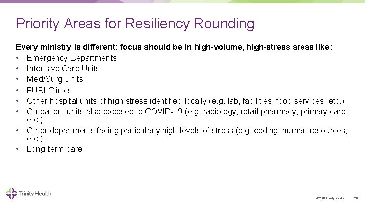 Priority Areas for Resiliency Rounding Every ministry is different; focus should be in high-volume,