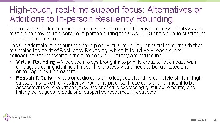 High touch, real time support focus: Alternatives or Additions to In person Resiliency Rounding