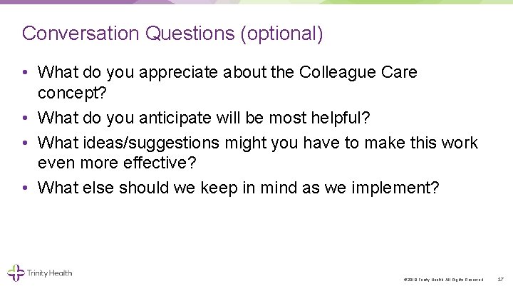 Conversation Questions (optional) • What do you appreciate about the Colleague Care concept? •