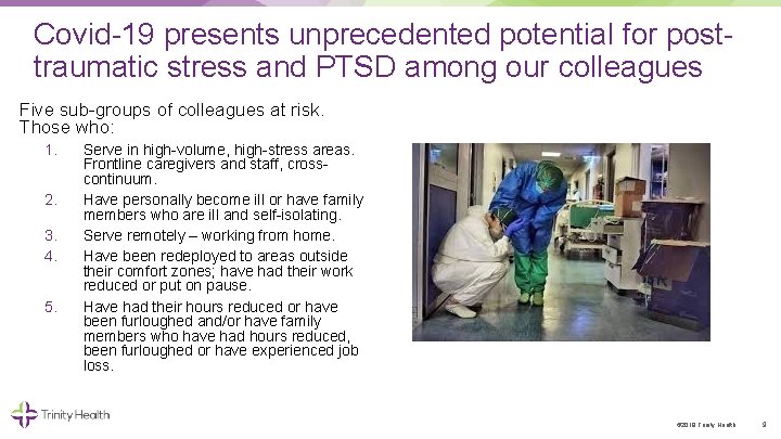 Covid 19 presents unprecedented potential for post traumatic stress and PTSD among our colleagues