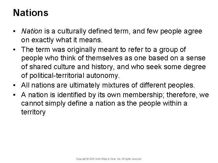 Nations • Nation is a culturally defined term, and few people agree on exactly