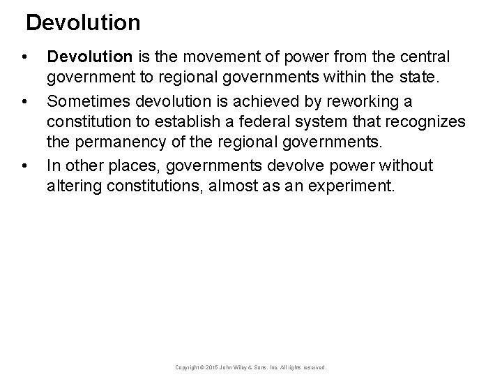 Devolution • • • Devolution is the movement of power from the central government