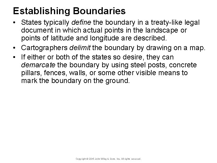 Establishing Boundaries • States typically define the boundary in a treaty-like legal document in