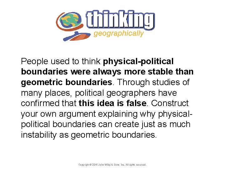 People used to think physical-political boundaries were always more stable than geometric boundaries. Through
