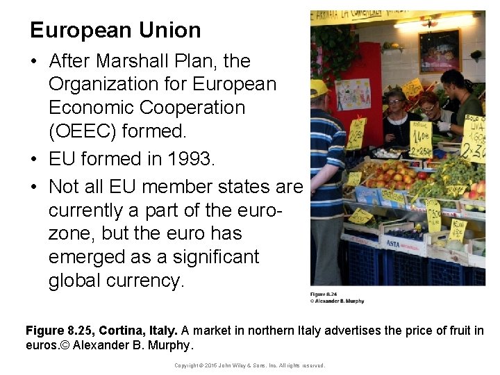 European Union • After Marshall Plan, the Organization for European Economic Cooperation (OEEC) formed.
