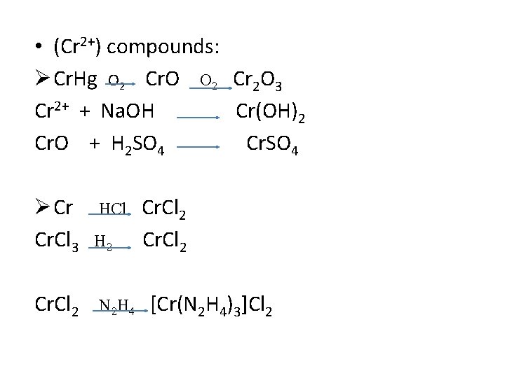  • (Cr 2+) compounds: Ø Cr. Hg O 2 Cr. O O 2