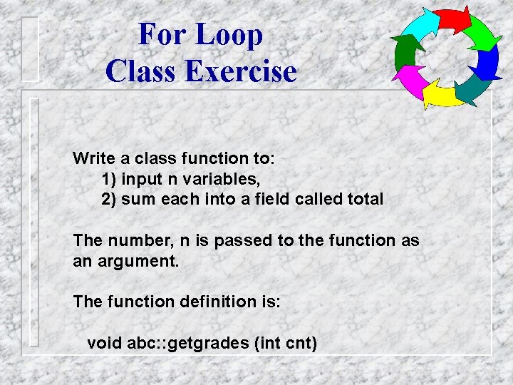 For Loop Class Exercise Write a class function to: 1) input n variables, 2) For Loop Class Exercise Write a class function to: 1) input n variables, 2)