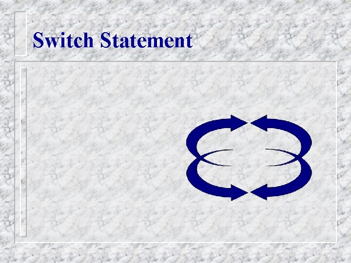 Switch Statement Switch Statement
