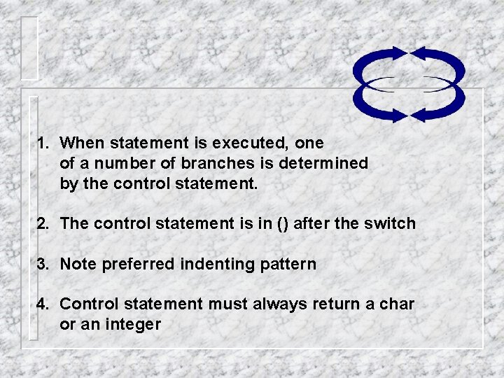 1. When statement is executed, one of a number of branches is determined by 1. When statement is executed, one of a number of branches is determined by