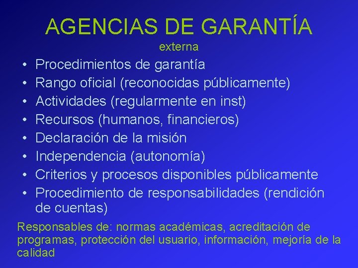 AGENCIAS DE GARANTÍA externa • • Procedimientos de garantía Rango oficial (reconocidas públicamente) Actividades