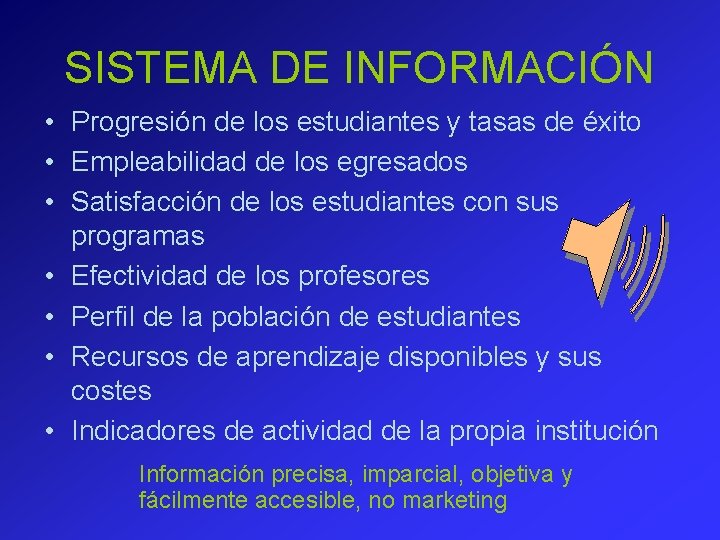 SISTEMA DE INFORMACIÓN • Progresión de los estudiantes y tasas de éxito • Empleabilidad