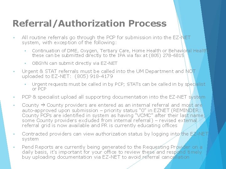 Referral/Authorization Process • • All routine referrals go through the PCP for submission into