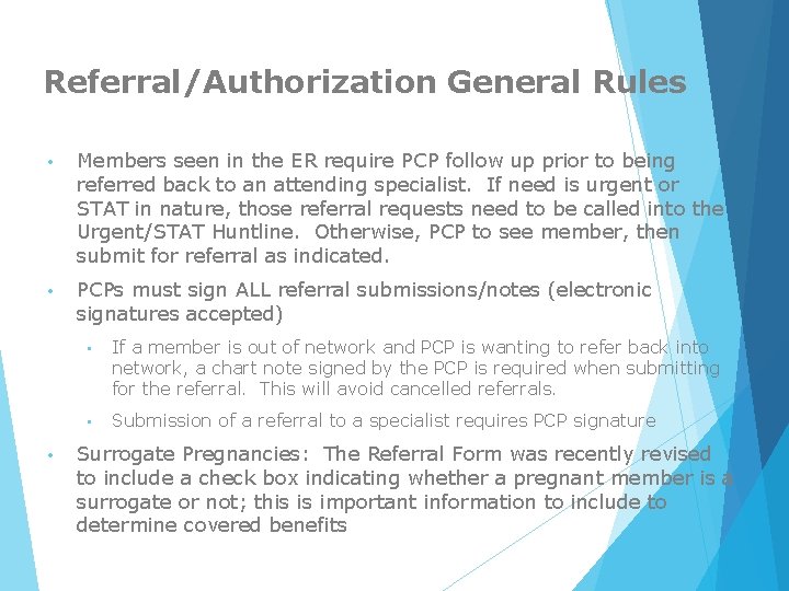 Referral/Authorization General Rules • Members seen in the ER require PCP follow up prior