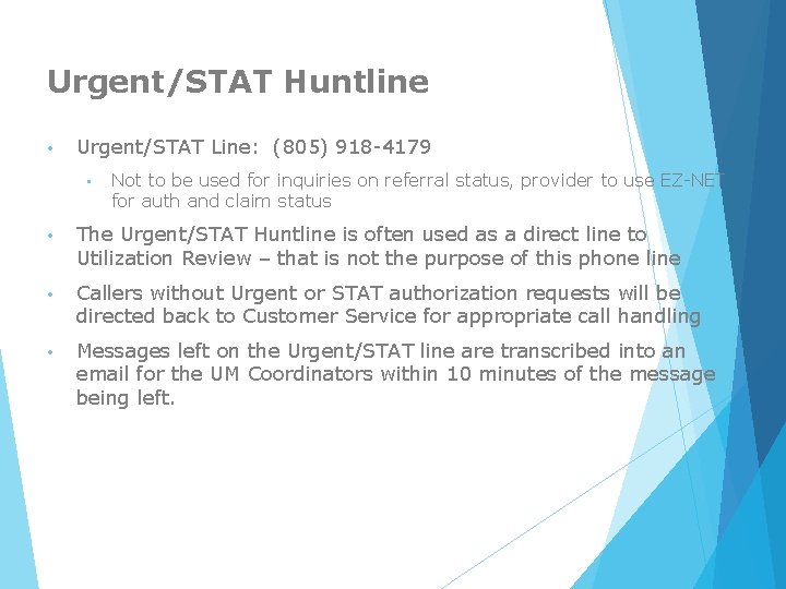 Urgent/STAT Huntline • Urgent/STAT Line: (805) 918 -4179 • Not to be used for