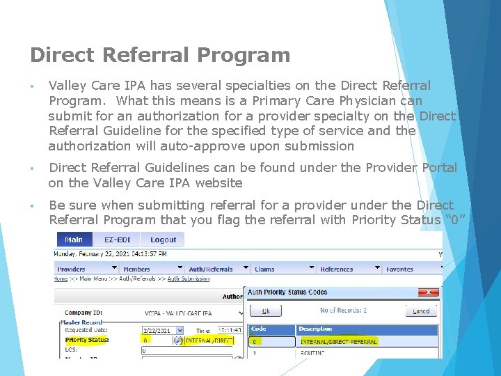 Direct Referral Program • Valley Care IPA has several specialties on the Direct Referral