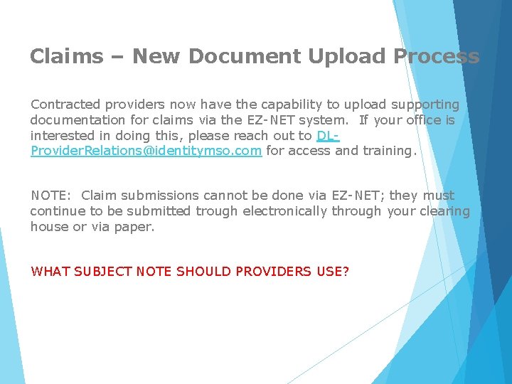 Claims – New Document Upload Process Contracted providers now have the capability to upload