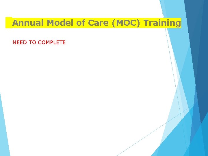 Annual Model of Care (MOC) Training NEED TO COMPLETE 