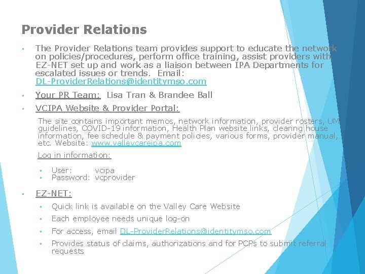 Provider Relations • The Provider Relations team provides support to educate the network on