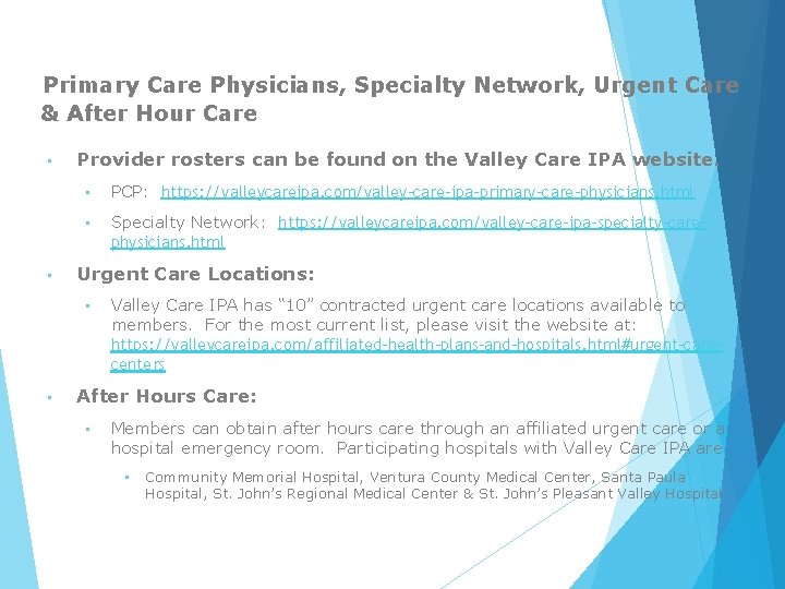 Primary Care Physicians, Specialty Network, Urgent Care & After Hour Care • • Provider