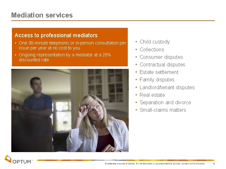 Mediation services Access to professional mediators • One 30 -minute telephonic or in-person consultation