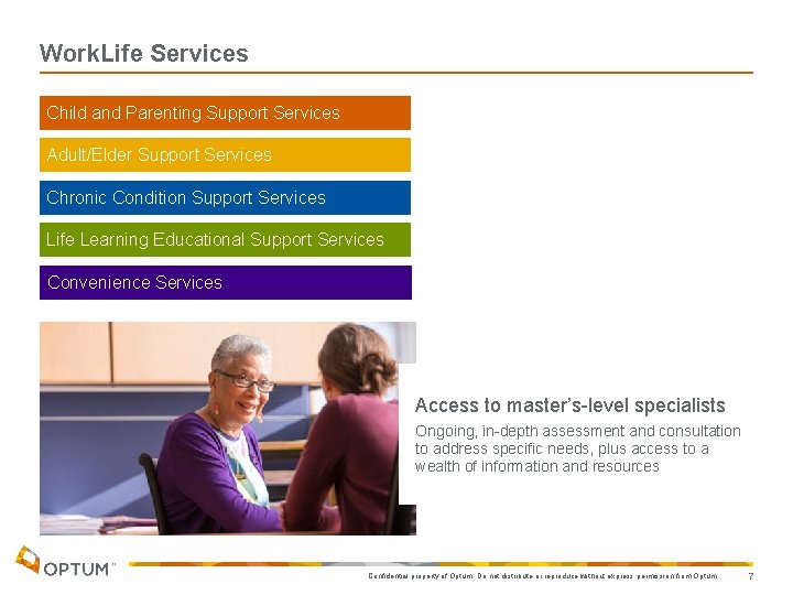 Work. Life Services Child and Parenting Support Services Adult/Elder Support Services Chronic Condition Support