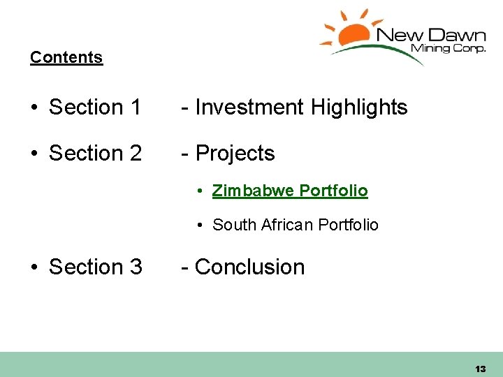 Contents • Section 1 - Investment Highlights • Section 2 - Projects • Zimbabwe