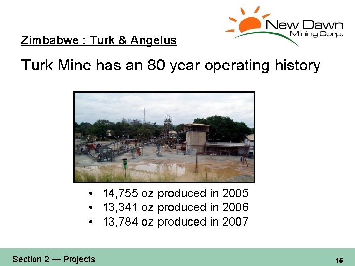Zimbabwe : Turk & Angelus Turk Mine has an 80 year operating history •