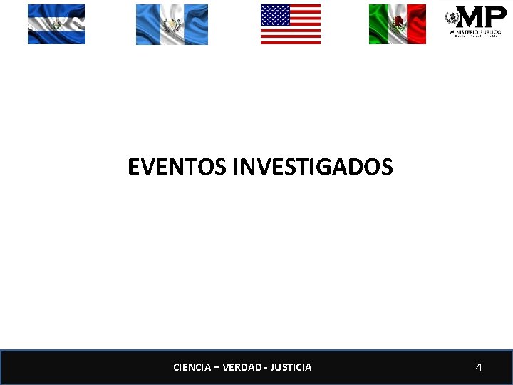 EVENTOS INVESTIGADOS CIENCIA – VERDAD - JUSTICIA 4 