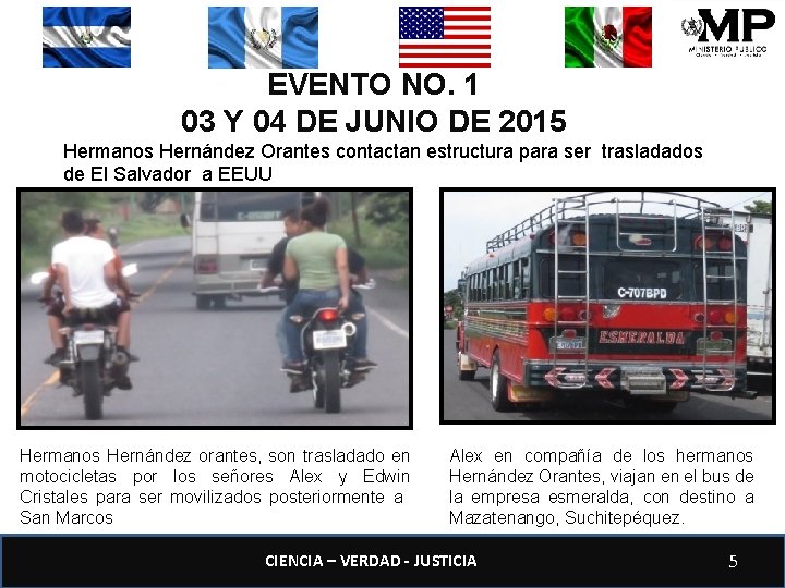 EVENTO NO. 1 03 Y 04 DE JUNIO DE 2015 Hermanos Hernández Orantes contactan