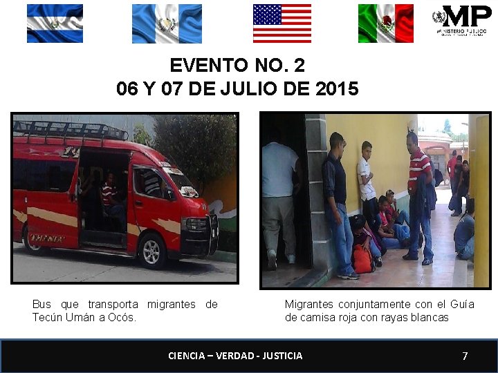EVENTO NO. 2 06 Y 07 DE JULIO DE 2015 Bus que transporta migrantes