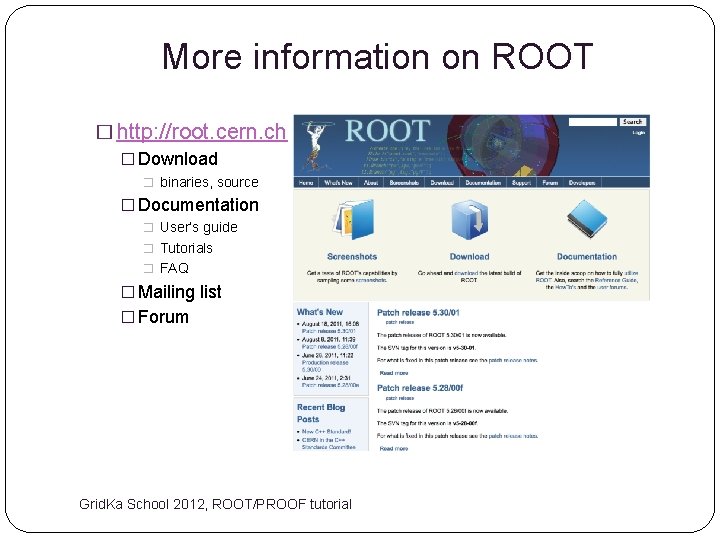 More information on ROOT � http: //root. cern. ch � Download � binaries, source