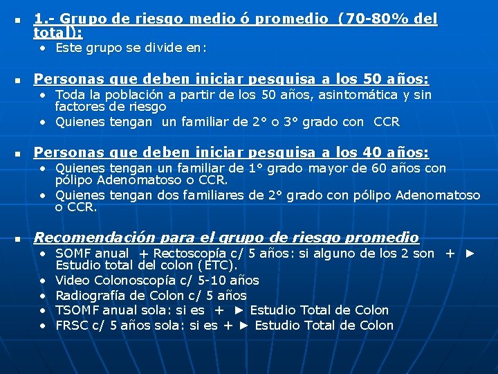 n 1. - Grupo de riesgo medio ó promedio (70 -80% del total): •