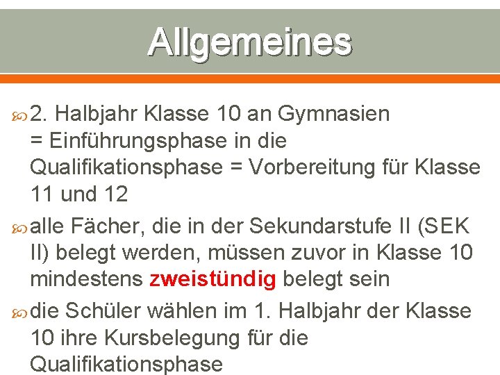 Allgemeines 2. Halbjahr Klasse 10 an Gymnasien = Einführungsphase in die Qualifikationsphase = Vorbereitung