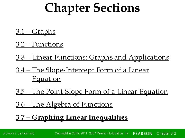 Chapter Sections 3. 1 – Graphs 3. 2 – Functions 3. 3 – Linear