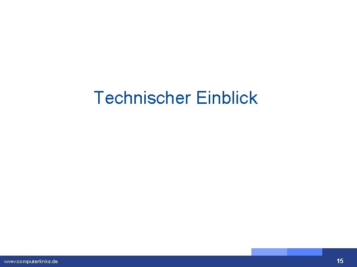 Technischer Einblick www. computerlinks. de 15 15 