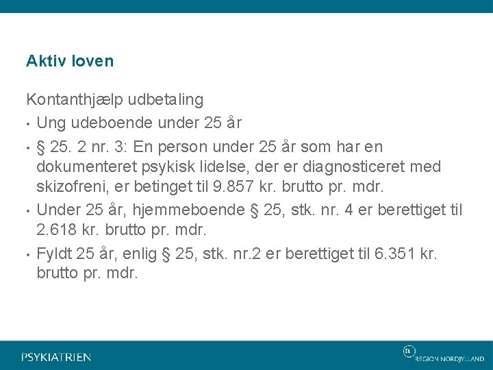 Aktiv loven Kontanthjælp udbetaling • Ung udeboende under 25 år • § 25. 2